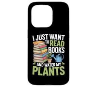 I Just Want To Read Books And Water My Plants Case for iPhone 15 Pro