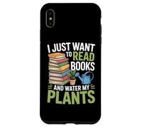 I Just Want To Read Books And Water My Plants Case for iPhone XS Max