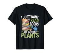 I Just Want to Read Books and Water My Plants T-Shirt