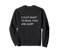 I Just Want To Read Fish And Sleep - Relax Angling Reading Sweatshirt
