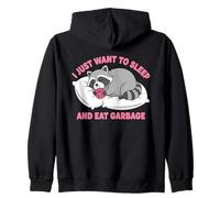 I Just Want To Sleep And Eat Garbage Zip Hoodie