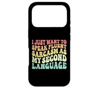I just want to speak fluent sarcasm as my second language. Case for iPhone 17 Pro