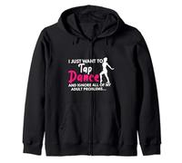 I Just Want To Tap Dance For Tap Dance Women And Dance Girl Zip Hoodie