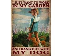 I Just Want to Work in My Garden and Hang Out with My Dog Decor Poster Wall Art Decor Metal Sign Poster 8X12 Inches