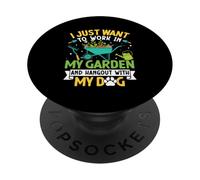 I Just Want To Work In My Garden And Hangout With My Dog PopSockets Adhesive PopGrip