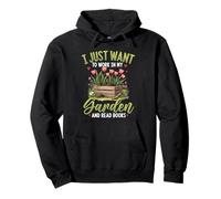 I Just Want To Work In My Garden And Read Books Gardening Pullover Hoodie