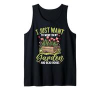 I Just Want to Work in My Garden and Read Books Gardening Tank Top