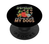 I Just Want to Work in My Garden Shirt Hang Out with Dogs PopSockets Adhesive PopGrip