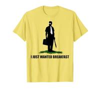 I Just Wanted Breakfast For Men Women T-Shirt