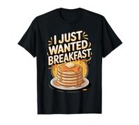 I Just Wanted Breakfast Pancakes Brunch Foodie Value Graphic T-Shirt