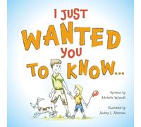 I Just Wanted You To Know..