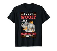 I Just Wooly Like Mammoths Ok Trunked Animals Woolly Mammoth Value Graphic T-Shirt