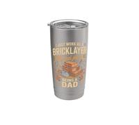 I Just Work As A Bricklayer Real Job is Dad Stainless Steel Insulated Tumbler