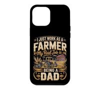 I Just Work As A Farmer Real Job Is Dad Case for iPhone 12 Pro Max