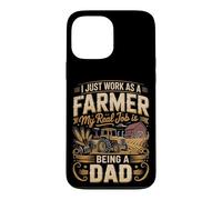I Just Work As A Farmer Real Job Is Dad Case for iPhone 13 Pro Max