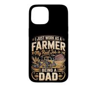 I Just Work As A Farmer Real Job Is Dad Case for iPhone 15
