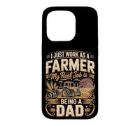 I Just Work As A Farmer Real Job Is Dad Case for iPhone 15 Pro