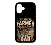 I Just Work As A Farmer Real Job Is Dad Case for iPhone 16