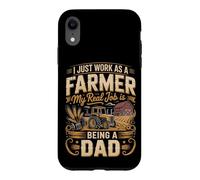 I Just Work As A Farmer Real Job Is Dad Case for iPhone XR