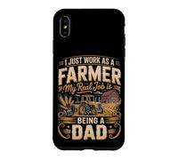I Just Work As A Farmer Real Job Is Dad Case for iPhone XS Max