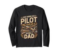 I Just Work As A Pilot Real Job is Dad Long Sleeve T-Shirt
