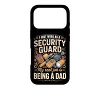 I Just Work As A Security Guard Real Job Is Dad Case for iPhone 17 Pro