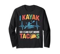 I Kayak So I Can Eat More Tacos Funny Kayaking Kayaker Long Sleeve T-Shirt