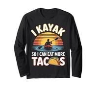 I Kayak So I Can Eat More Tacos Funny Kayaking Long Sleeve T-Shirt