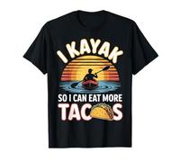 I Kayak So I Can Eat More Tacos Funny Kayaking T-Shirt