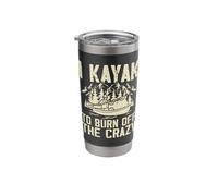 I Kayak to Burn Off The Crazy Stainless Steel Insulated Tumbler