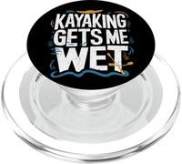 I Kayak to Get Wet River Adventure Quote PopSockets PopGrip for MagSafe