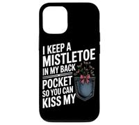 I Keep A Mistletoe In My Back Pocket Relaxed Holiday Humor Case for iPhone 12/12 Pro