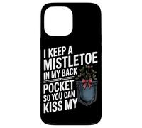 I Keep A Mistletoe In My Back Pocket Relaxed Holiday Humor Case for iPhone 13 Pro Max