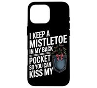 I Keep A Mistletoe In My Back Pocket Relaxed Holiday Humor Case for iPhone 16 Pro Max