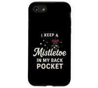 I Keep A Mistletoe In My Back Pocket So You Can Kiss My… Case for iPhone SE (2020) / 7/8