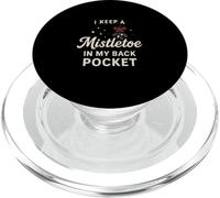 I Keep A Mistletoe In My Back Pocket So You Can Kiss My… PopSockets PopGrip for MagSafe