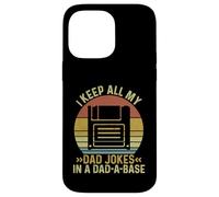 I Keep All My Dad Jokes In A Dad-A-Base Case for iPhone 14 Pro Max