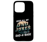 I Keep All My Dad Jokes In A Dad A Base Funny Dad Daddy Joke Case for iPhone 15 Pro Max