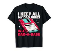 I Keep All My Dad Jokes in A Dad-A-Base Funny Men Dad Joke T-Shirt