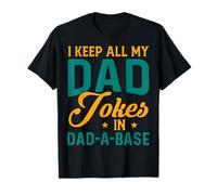 I Keep All My Dad Jokes In A Dad-A-Base T-Shirt