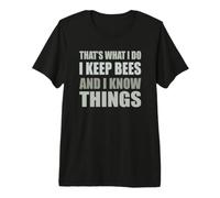 I Keep Bees & I Know Things Beekeeping Premium T-Shirt