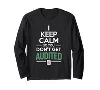 I Keep Calm So You Don’t Get Audited Funny Accountant CPA Long Sleeve T-Shirt