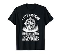 I Keep Dreaming About Discovering Hiking Adventures T-Shirt
