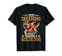 I Keep Dreaming About Training A Rescue Dog T-Shirt