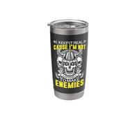 I Keep It Real Because I'm Not Afraid to Make Enemies Stainless Steel Insulated Tumbler
