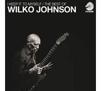 I Keep It To Myself - The Best Of Wilko Johnson