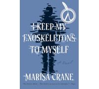 I Keep My Exoskeletons to Myself