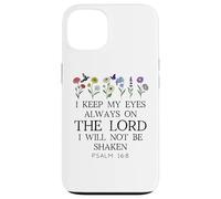 I Keep My Eyes Always on the Lord Not Be Shaken Psalm 16:8 Case for iPhone 13