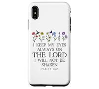 I Keep My Eyes Always on the Lord Not Be Shaken Psalm 16:8 Case for iPhone XS Max
