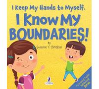 I Keep My Hands to Myself. I Know My Boundaries!: An Affirmation-Themed Toddler Book About Boundaries (Ages 2-4) (My Amazing Toddler Behavioral)